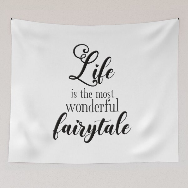 Item preview, Life is the Most Wonderful Fairytale designed and sold by SuzyTurner.