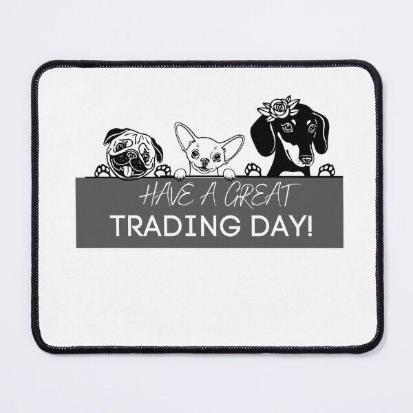 Item preview, Have a great trading day  | Dog lover trader Gift | Gift for stocks, forex, options, crypto and day traders |  Happy Dogs | Dog lover designed and sold by TradingTeesKids.