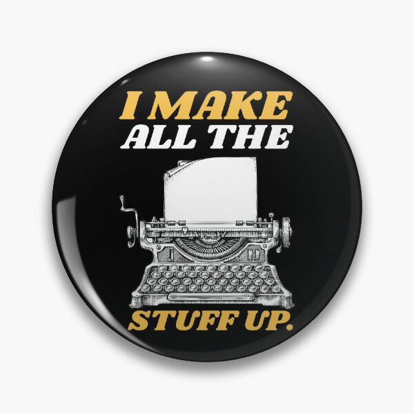 Item preview, I Make All The Stuff Up Writer designed and sold by MooonTees.