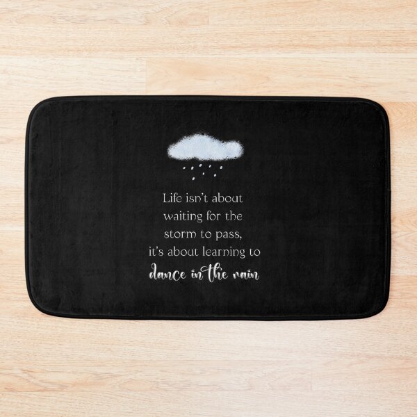 Item preview, Life Isn't About Waiting for the Storm to Pass, It's About Learning to Dance in the Rain designed and sold by SuzyTurner.