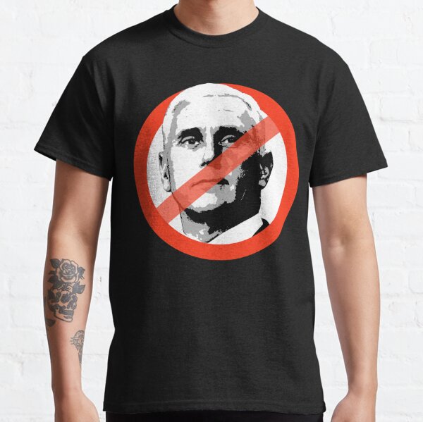 NO MIKE PENCE Classic T-Shirt