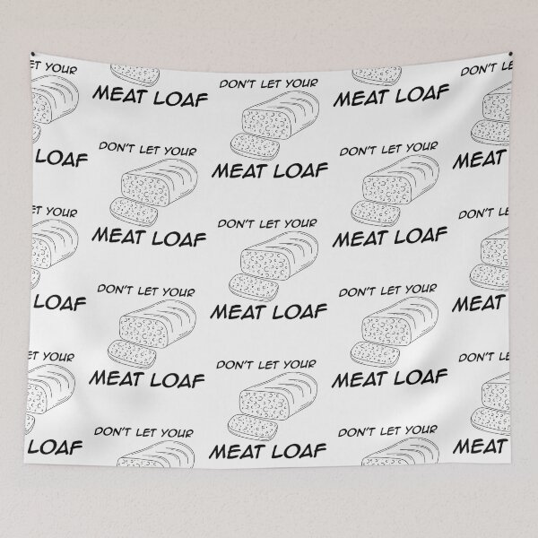 Item preview, Don_t Let Your Meat Loaf!   designed and sold by Pollywellloves.