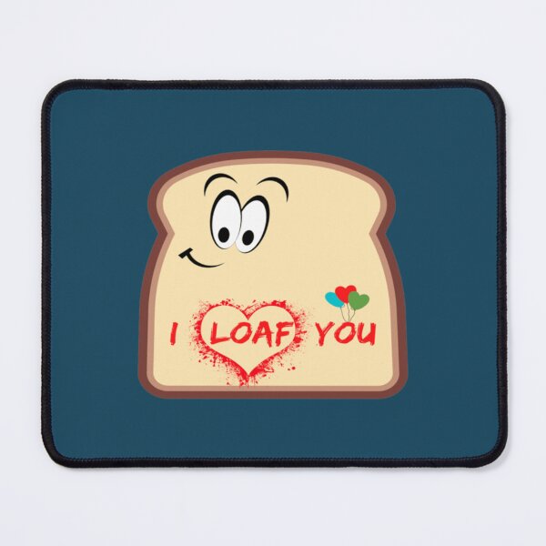 Item preview, I loaf you     designed and sold by Pollywellloves.