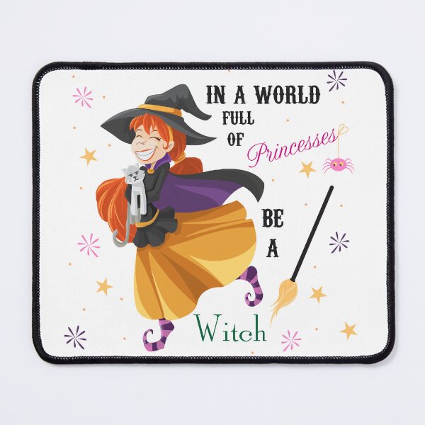 Item preview, In a World Full of Princess, Be a Witch! Halloween Design designed and sold by infinitygrafix.