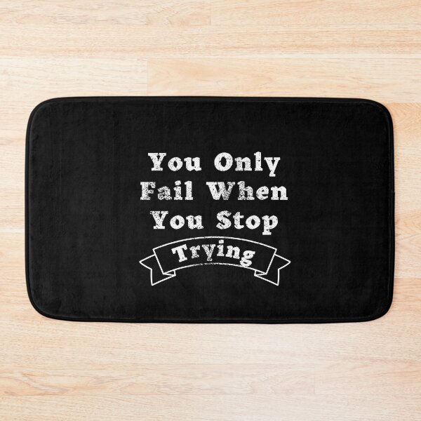 Item preview, You Only Fail When You Stop Trying motivational quotes  designed and sold by Innovational.