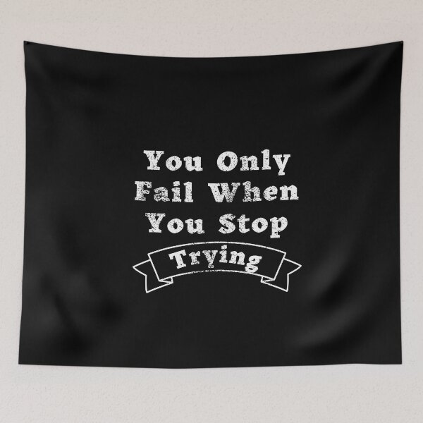 Item preview, You Only Fail When You Stop Trying motivational quotes  designed and sold by Innovational.