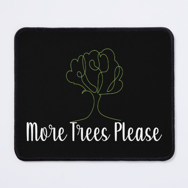 Item preview, More Trees Please designed and sold by AmethystMurad.