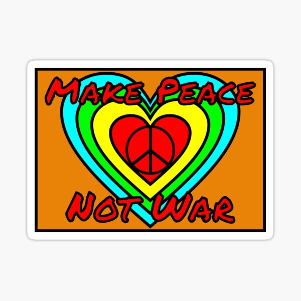 Make Peace Not War Sticker By Fastinfect Redbubble