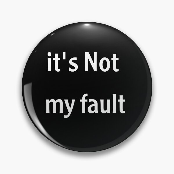 Item preview, It's Not My Fault designed and sold by ETUSTORE.