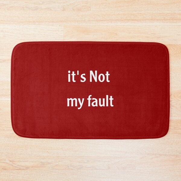 Item preview, It's Not My Fault designed and sold by ETUSTORE.