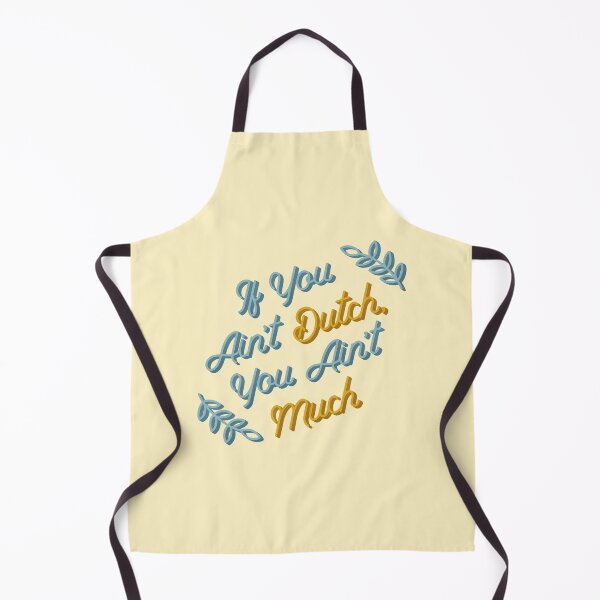 Item preview, If you ain't Dutch, you ain't much. designed and sold by Alyssa Brensinger.