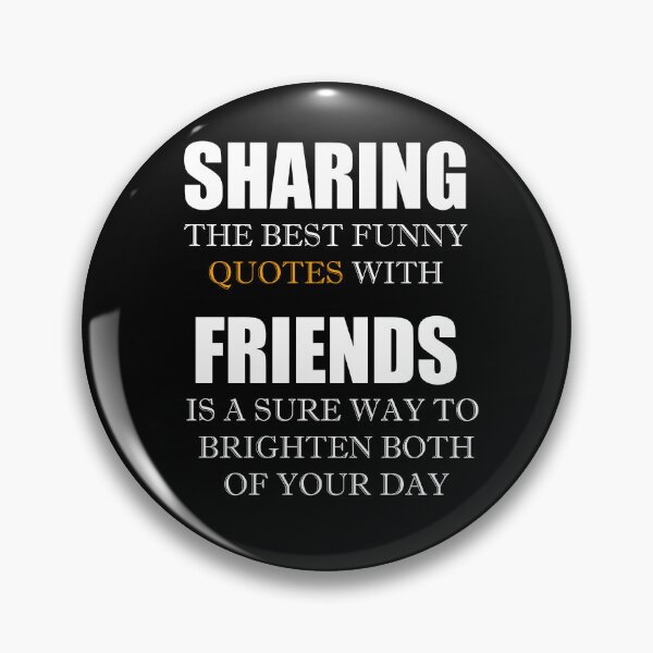 Item preview, Sharing the best funny quotes with friends is a sure way to brighten both of your days designed and sold by Red123shop.
