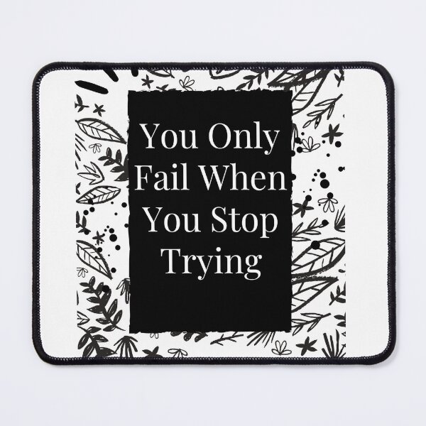Item preview, You only Fail When You Stop Trying motivational quotes  designed and sold by Innovational.