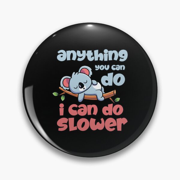 Item preview, Anything you can do i can do slower designed and sold by tagmecool.