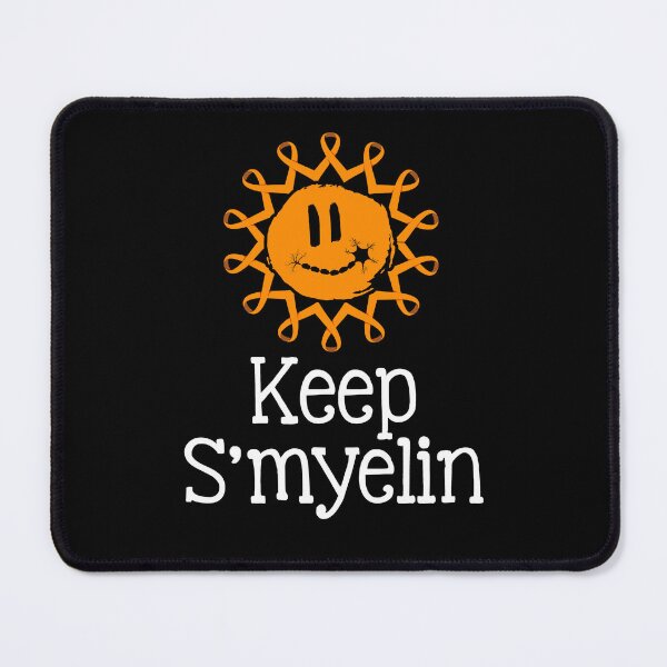 Item preview, Keep S'myelin Multiple Sclerosis Awareness MS designed and sold by Dressed For  Duty.