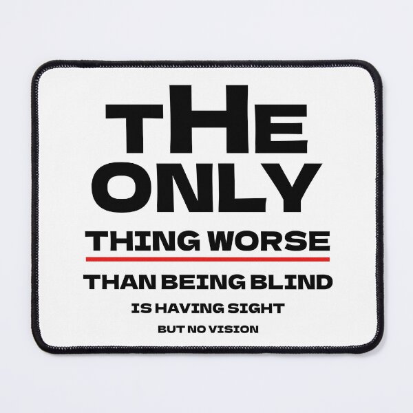 Item preview, The only thing worse than being blind is having sight but no vision designed and sold by DesignByKeka.