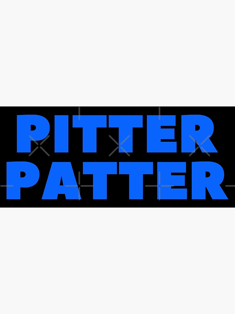"PITTER PATTER" Poster for Sale by HOCKEYBUBBLE Redbubble