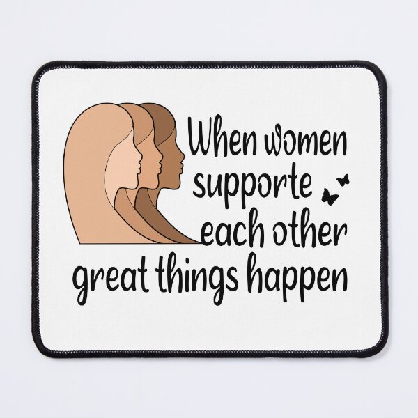 Item preview, When Women Support Each Other Great Things Happen designed and sold by SaliDesigner.