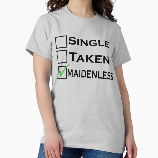 Artikel-Vorschau von Single Taken Maidenless, designt und verkauft von Anime-Burger.