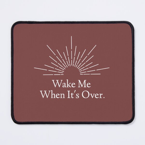 Item preview, Wake Me When It's Over designed and sold by ladytarleton.