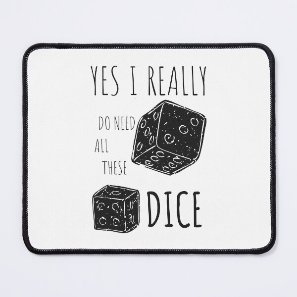 Item preview, Yes I Really Do Need All These Dice designed and sold by amine707.