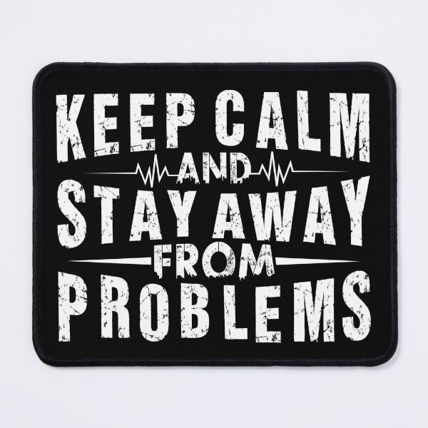Item preview, Calm and Stay Away from Problems designed and sold by NessiCreates.