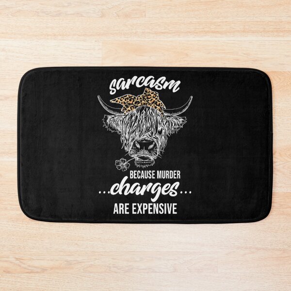 Item preview, Sarcasm Because Murder Charges Are Expensive funny cow designed and sold by ecomdesign.
