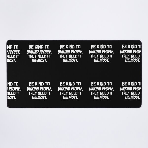 Item preview, Be Kind To Unkind People. They need it the most designed and sold by ThinkAndReflect.
