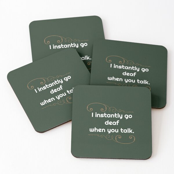 Item preview, I Instantly Go Deaf When You Talk designed and sold by ladytarleton.