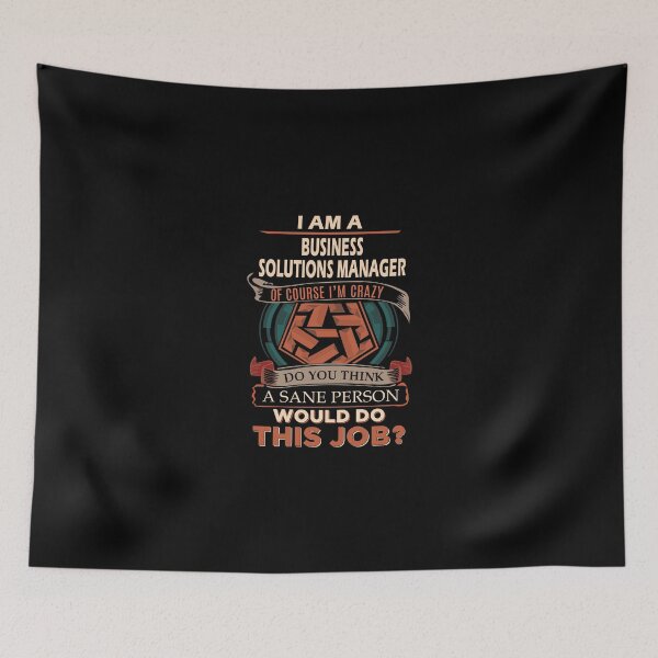 Item preview, Business Solutions Manager T Shirt - Sane Person Job Gift Item Tee designed and sold by jazminprin.