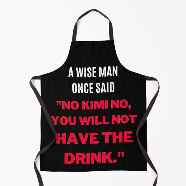 Item preview, "No Kimi No, You Will Not Have The Drink." designed and sold by F1TwoTee.