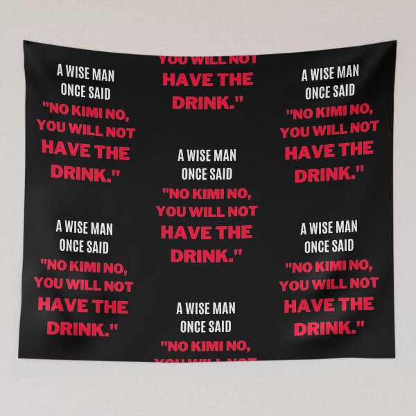 Item preview, "No Kimi No, You Will Not Have The Drink." designed and sold by F1TwoTee.