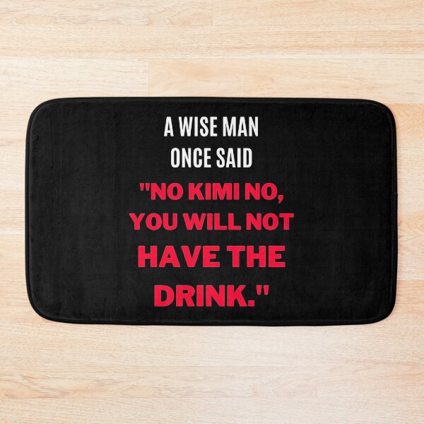 Item preview, "No Kimi No, You Will Not Have The Drink." designed and sold by F1TwoTee.