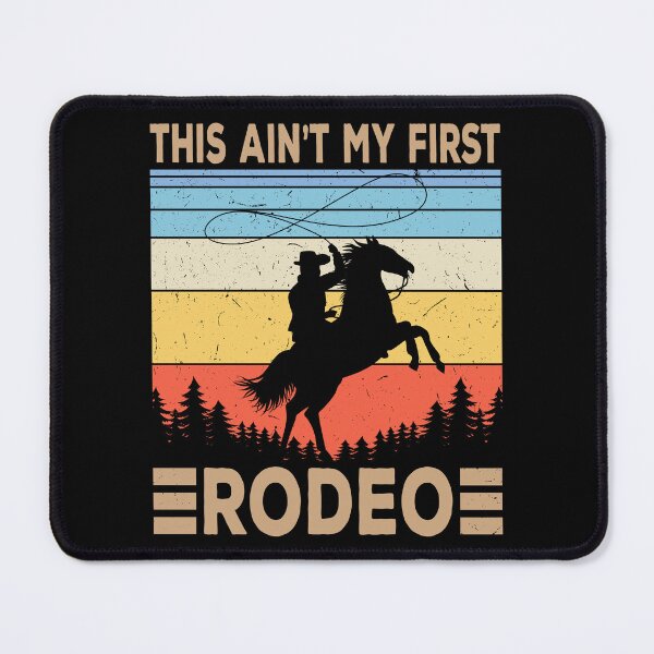 Item preview, This Ain’t My First Rodeo, funny design for rodeo designed and sold by MoSaid.