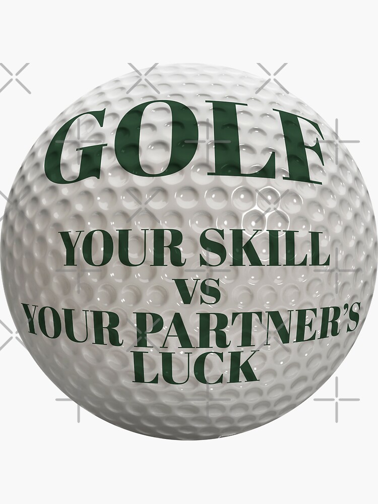 "Golf skill vs luck!" Sticker by OkidokiBarlick Redbubble