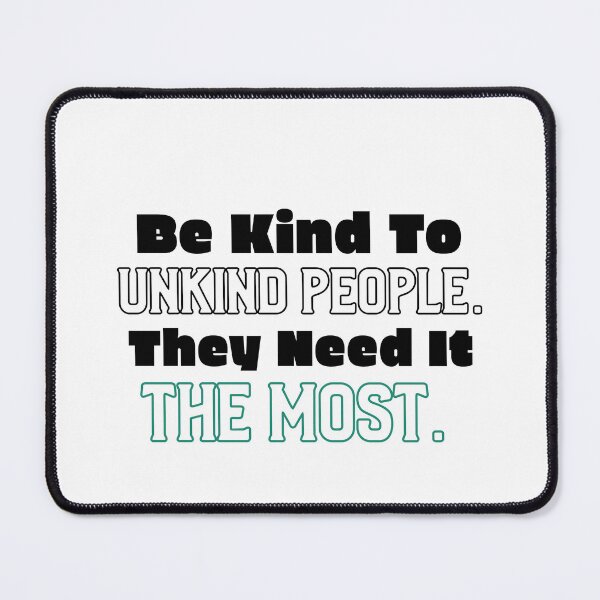 Item preview, Copy of Be Kind To Unkind People. They need it the most designed and sold by ThinkAndReflect.