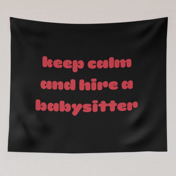 Item preview, Keep Calm And Hire A Babysitter designed and sold by ProtonProject.