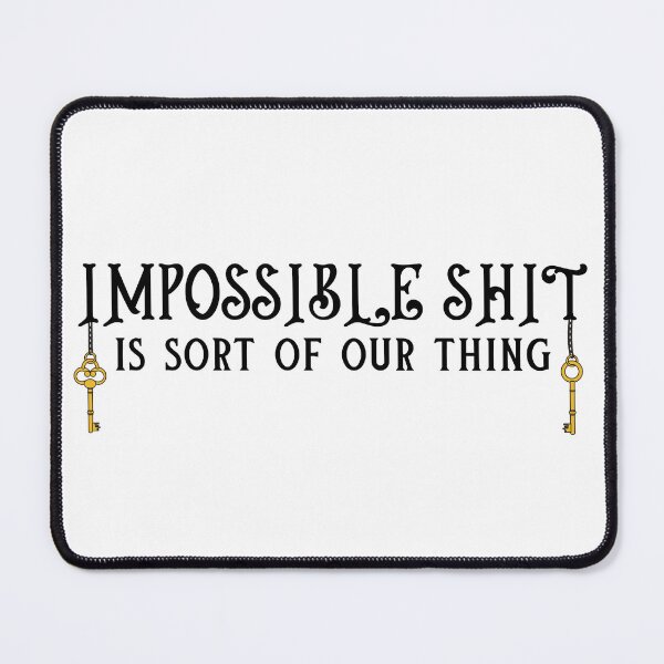 Item preview, Impossible Sh*t Is Sort of Our Thing (The Magicians) designed and sold by Say Hey Kate.