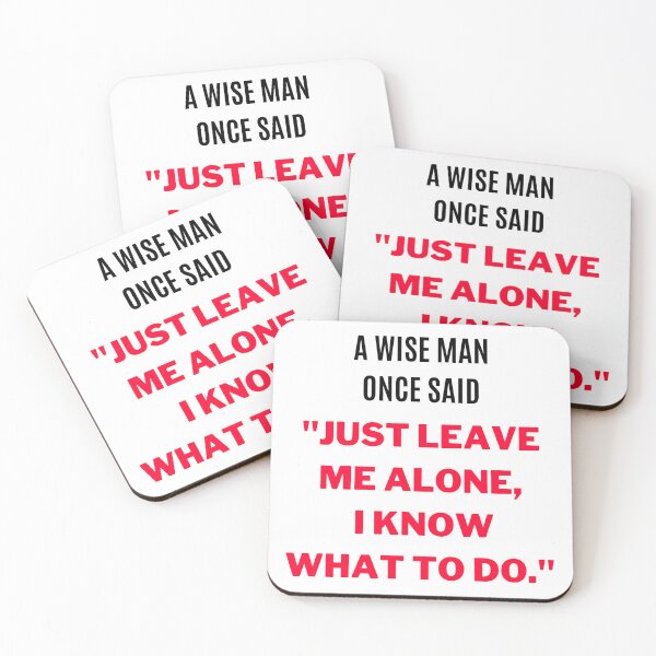 Item preview, "Just Leave Me Alone, I Know What to do." (White) designed and sold by F1TwoTee.