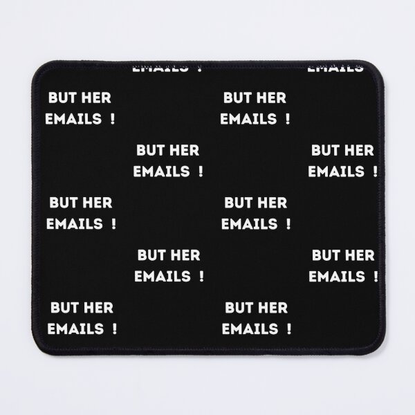 Item preview, But Her Emails designed and sold by AbdullahMuneer.