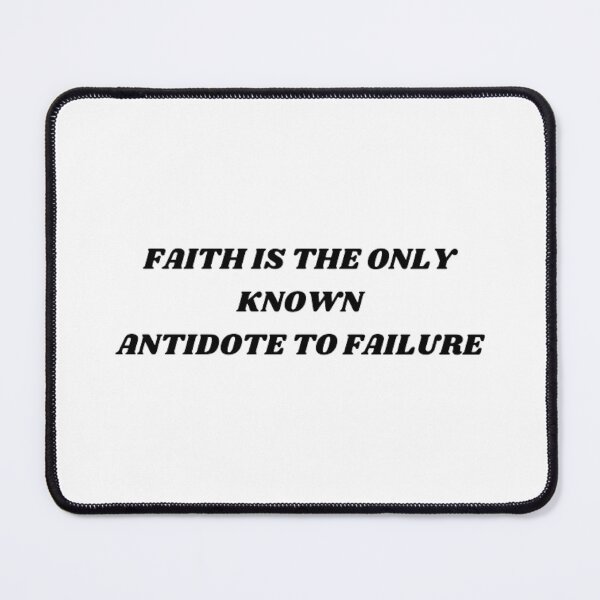 Item preview, Faith is the only known antidote to failure designed and sold by Kuitoo.