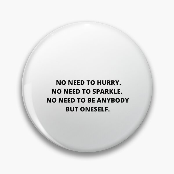 Item preview, No Need to be Anybody but Oneself designed and sold by ContentCreation.