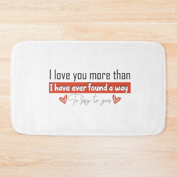 Item preview, I love you more than I have ever found a way to say to you designed and sold by Badrart.