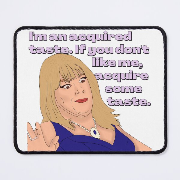Item preview, I'm an acquired taste. If you don't like me, acquire some taste. | RHONY Gift | Ramona Singer Tagline designed and sold by sorryiwasinglam.