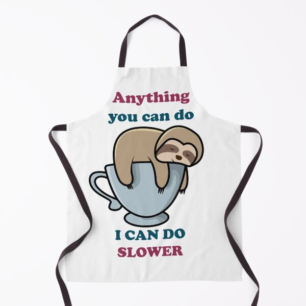 Item preview, ANYTHING YOU CAN DO I CAN DO SLOWER" SLOTH " designed and sold by Karamstore20.