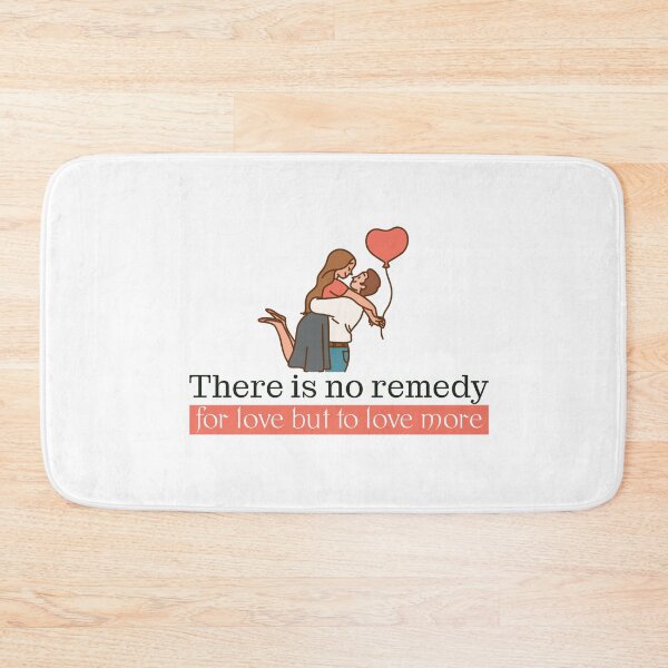 Item preview, There is no remedy for love but to love more designed and sold by Badrart.