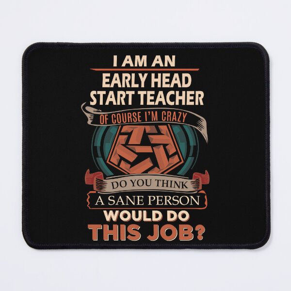 Item preview, Early Head Start Teacher T Shirt - Sane Person Job Gift Item Tee designed and sold by stacyarmst.