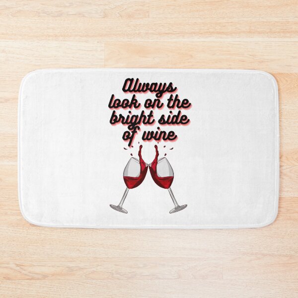 Item preview, Always Look On The Bright Side Of Wine Design designed and sold by TopMerchz.