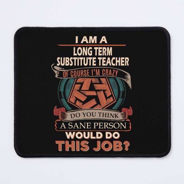 Item preview, Long Term Substitute Teacher T Shirt - Sane Person Job Gift Item Tee designed and sold by vonnie38uo.