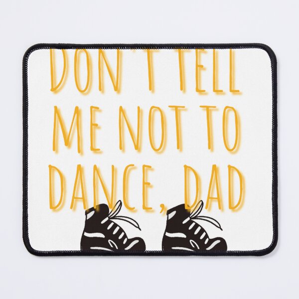 Item preview, Don't Tell Me Not To Dance designed and sold by JadeEye.